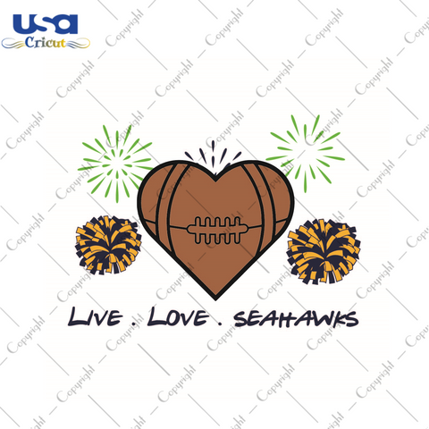 American Football, Live Love Nfl Seahawks Diy Crafts Svg Files For Cricut, Silhouette Sublimation Files