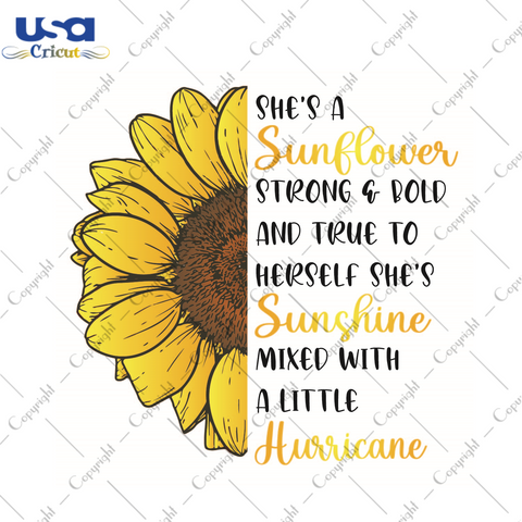 Sunflower Inspirational Quotes Gift, Shes A Sunflower Strong And Bold Diy Crafts Svg Files For Cricut, Silhouette Sublimation Files