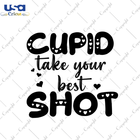 Valentines Day Gift, Cupid Take Your Best Shot Diy Crafts Svg Files For Cricut, Silhouette Sublimation Files