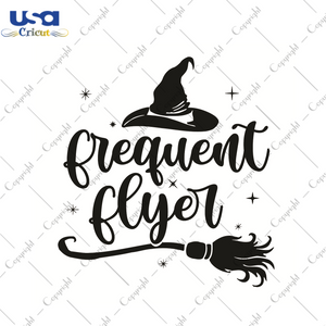 Halloween Gift 2021, Frequent Flyer Diy Crafts Svg Files For Cricut, Silhouette Sublimation Files