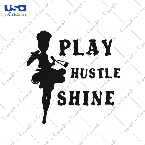 Black Girl Magic Gift Design, Play Hustle Shine Diy Crafts Svg Files For Cricut, Silhouette Sublimation Files