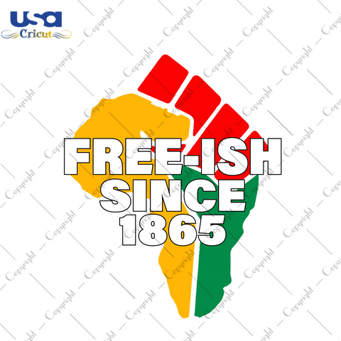 Black History Month African American Fist Freeish Since 1865 Diy Crafts Svg Files For Cricut, Silhouette Sublimation Files