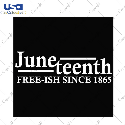 Juneteenth Freeish Since 1865 Diy Crafts Svg Files For Cricut, Silhouette Sublimation Files