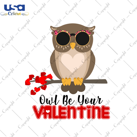 Love Day Owl Be Your Valentine Diy Crafts Svg Files For Cricut, Silhouette Sublimation Files