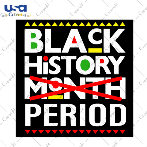 Black History Period Not Month Diy Crafts Svg Files For Cricut, Silhouette Sublimation Files