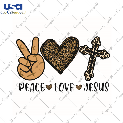 Peace Love Jesus Gift Diy Crafts Svg Files For Cricut, Silhouette Sublimation Files