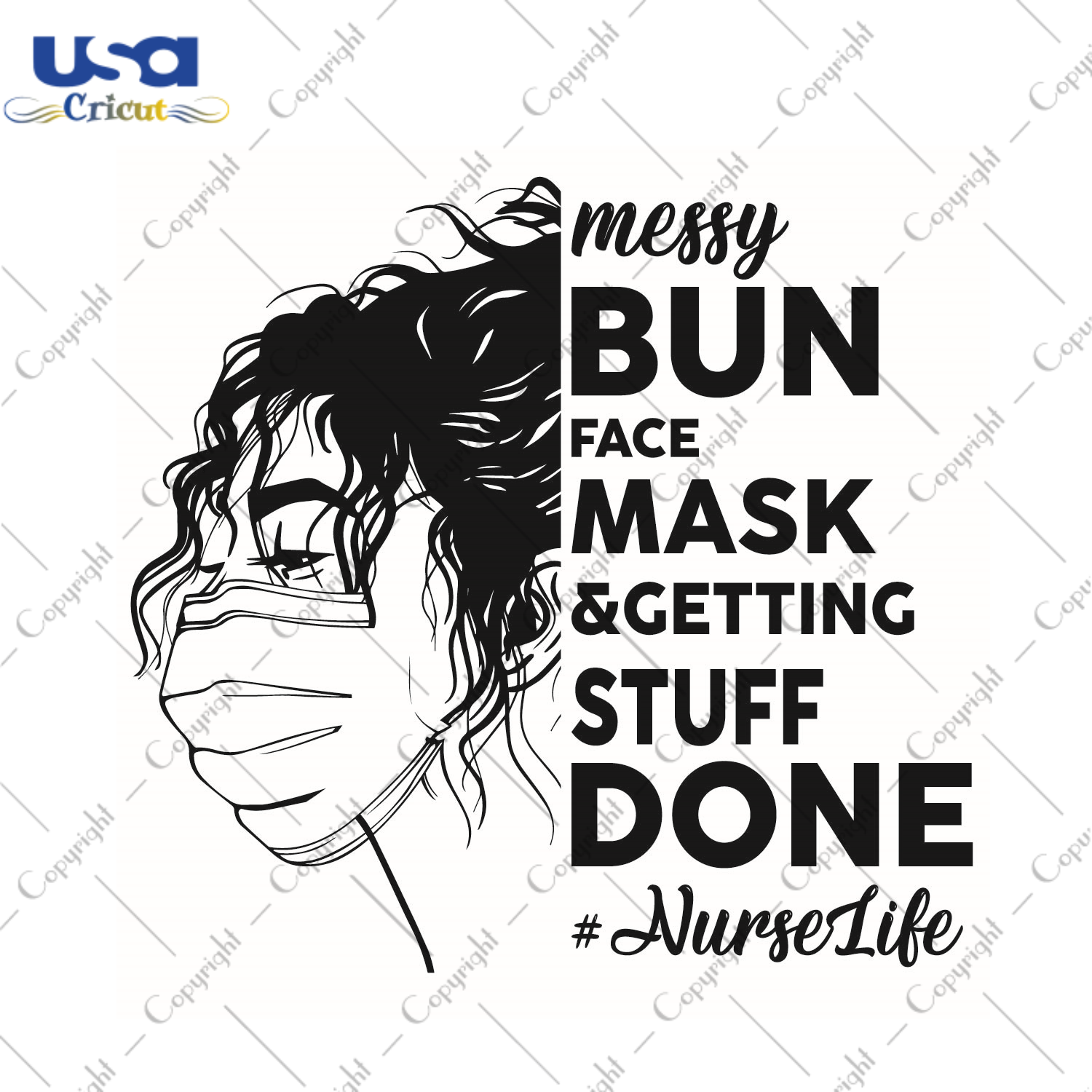 Nurse Life Gift, Messy Bun Face Mask Diy Crafts Svg Files For Cricut, Silhouette Sublimation Files