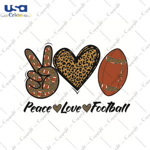 Peace Love Football Gift Diy Crafts Svg Files For Cricut, Silhouette Sublimation Files