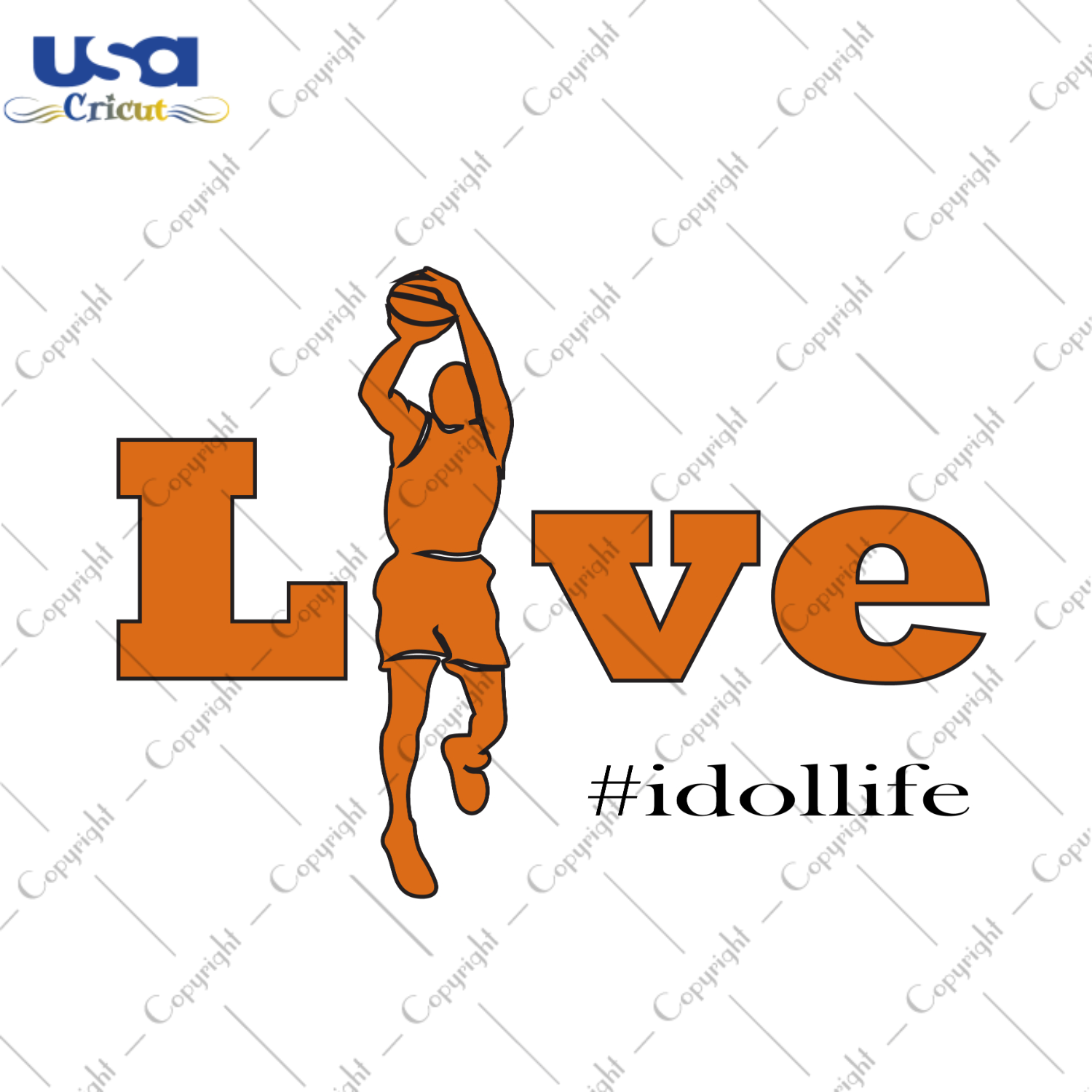 Basketball Fan love Idol life Diy Crafts Svg Files For Cricut