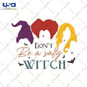 Dont Be A Salty Witch Halloween Gifts Diy Crafts Svg Files For Cricut, Silhouette Sublimation Files