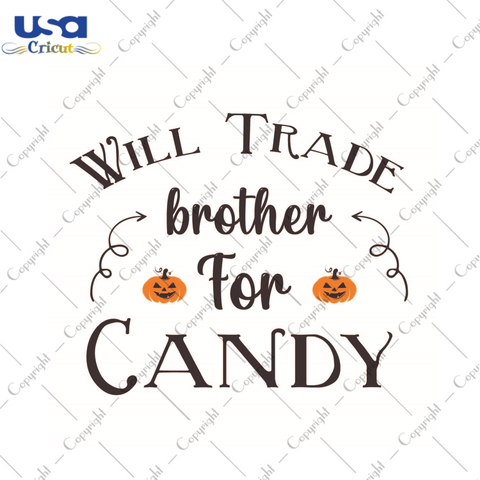 Will Trade Brother For Candy Gift Diy Crafts Svg Files For Cricut, Silhouette Sublimation Files