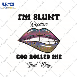 Hippie Gift, Im Blunt Because God Rolled Me That Way Diy Crafts Svg Files For Cricut, Silhouette Sublimation Files