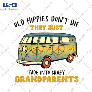 Hippie Gift, Old Hippies Dont Die Diy Crafts Svg Files For Cricut, Silhouette Sublimation Files