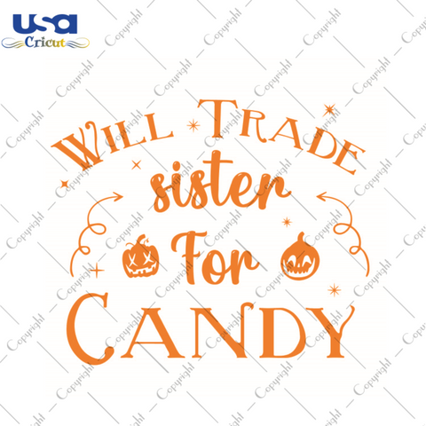 Will Trade Sister For Candy Halloween Gift Diy Crafts Svg Files For Cricut, Silhouette Sublimation Files