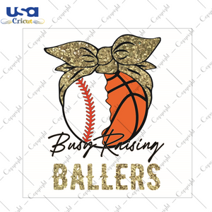 Basketball Gift, Busy Raising Ballers Diy Crafts Svg Files For Cricut, Silhouette Sublimation Files