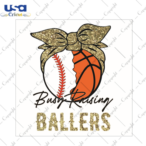 Basketball Gift, Busy Raising Ballers Diy Crafts Svg Files For Cricut, Silhouette Sublimation Files