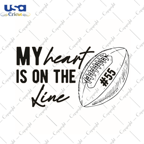 Football Gift, My Heart Is On The Line Diy Crafts Svg Files For Cricut, Silhouette Sublimation Files