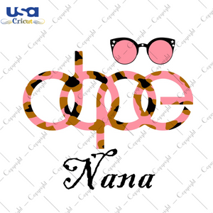 The Dope Nana Unique Design Gift Ideas Diy Crafts Svg Files For Cricut & Shirt Design