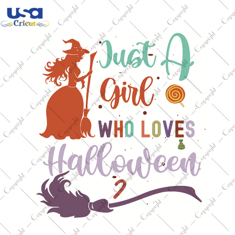 Just A Girl Who Loves Halloween Gifts Diy Crafts Svg Files For Cricut, Silhouette Sublimation Files