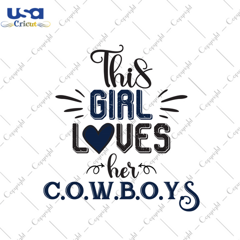 American Football, This Girl Loves Her Cowboys Diy Crafts Svg Files For Cricut, Silhouette Sublimation Files