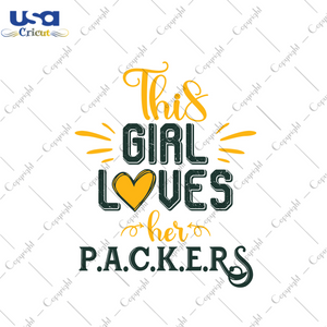 American Football, This Girl Loves Her Packers Diy Crafts Svg Files For Cricut, Silhouette Sublimation Files