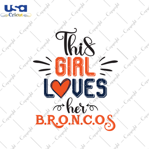 American Football, This Girl Loves Her Broncos Diy Crafts Svg Files For Cricut, Silhouette Sublimation Files