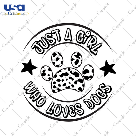 Valentines Day Gift, Just A Girl Who Loves Dogs Diy Crafts Svg Files For Cricut, Silhouette Sublimation Files