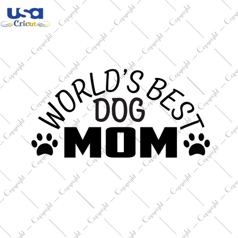 Valentines Day Gift, Worlds Best Dog Mom Diy Crafts Svg Files For Cricut, Silhouette Sublimation Files