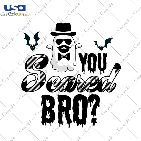 Halloween Ideas, You Scared Bro Diy Crafts Svg Files For Cricut, Silhouette Sublimation Files