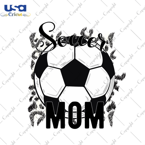 Soccer Mom Gift Silhouette SVG Diy Crafts Svg Files For Cricut, Silhouette Sublimation Files