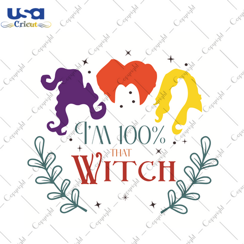 Halloween Gift, Im 100 Percent That Witch Diy Crafts Svg Files For Cricut, Silhouette Sublimation Files