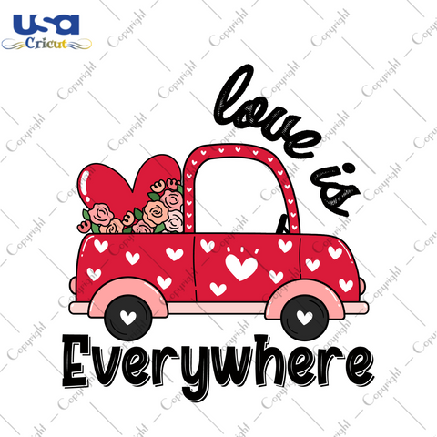 Valentine Gifts, Love Is Everywhere Diy Crafts Svg Files For Cricut, Silhouette Sublimation Files