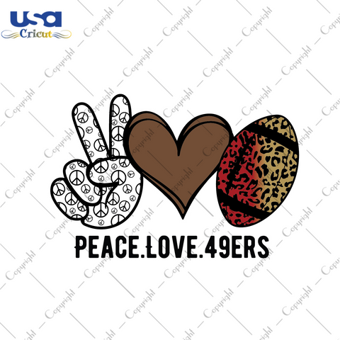 American Football, Nfl Peace Love 49ers Diy Crafts Svg Files For Cricut, Silhouette Sublimation Files