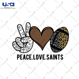 American Football, Nfl Peace Love Saints Diy Crafts Svg Files For Cricut, Silhouette Sublimation Files