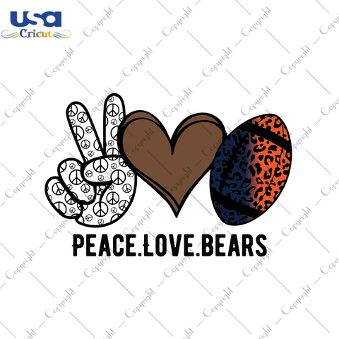 American Football, Nfl Peace Love Bears Diy Crafts Svg Files For Cricut, Silhouette Sublimation Files