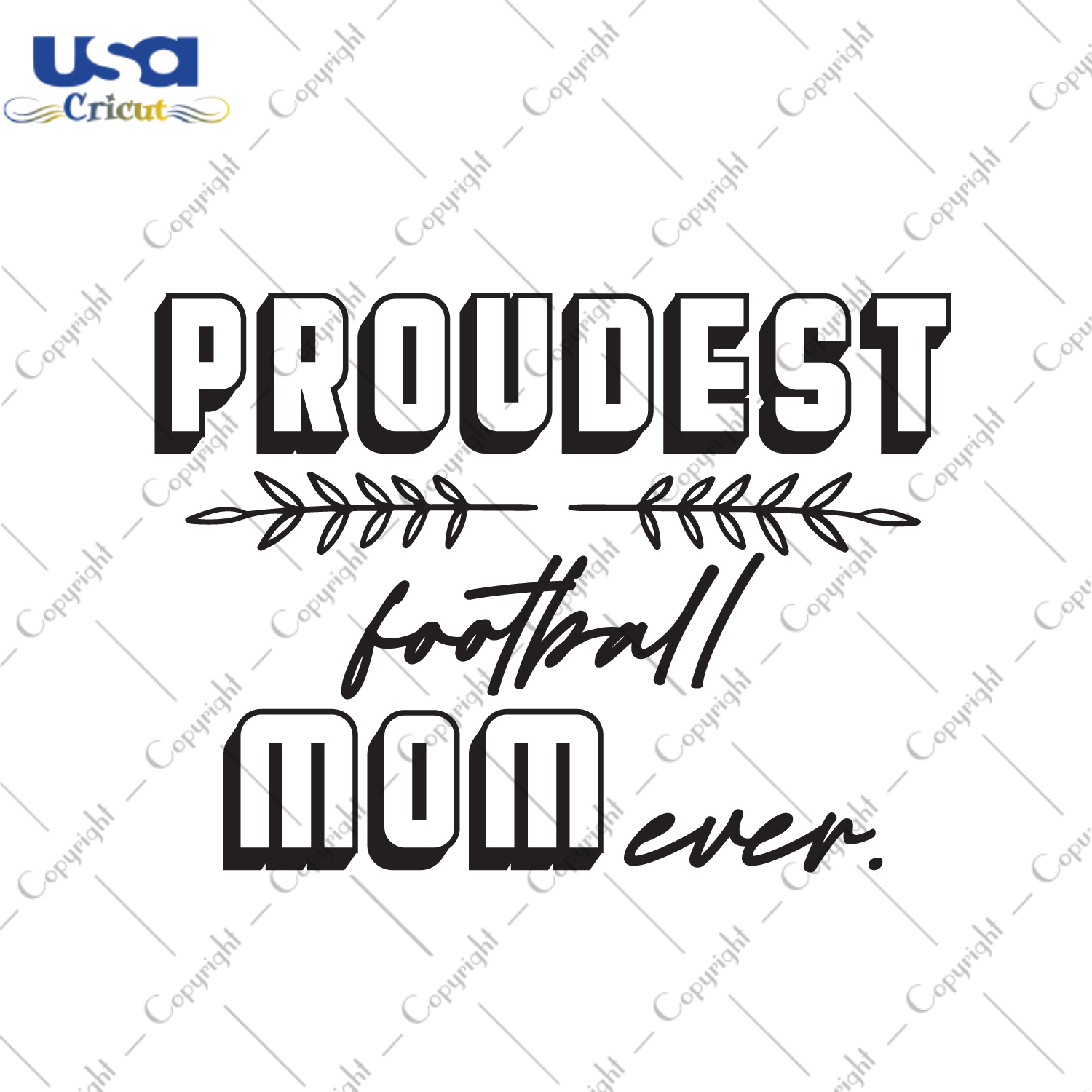 Football Mom Gift, Proudest Football Mom Ever Silhouette SVG Diy Crafts Svg Files For Cricut, Silhouette Sublimation Files