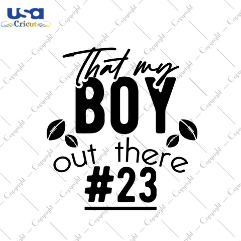 Football Gift, Thats My Boy Out There 23 Silhouette SVG Gift Diy Crafts Svg Files For Cricut, Silhouette Sublimation Files