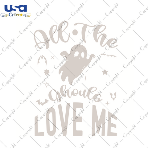 All The Ghouls Love Me Halloween Gift Diy Crafts Svg Files For Cricut, Silhouette Sublimation Files