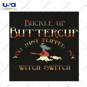 Buckle Up Buttercup Halloween Witch Gift Diy Crafts Svg Files For Cricut, Silhouette Sublimation Files