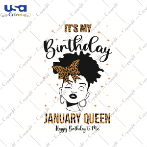 Its My Birthday Gift, January Queen Happy Birthday To Me Diy Crafts Svg Files For Cricut, Silhouette Sublimation Files