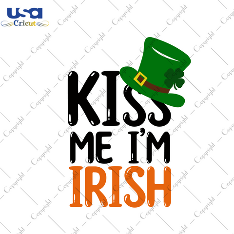 St Patricks Day Gifts, Kiss Me I'm Irish Diy Crafts Svg Files For Cricut, Silhouette Sublimation Files