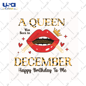 Happy Birthday, December Queen Diy Crafts Svg Files For Cricut, Silhouette Sublimation Files