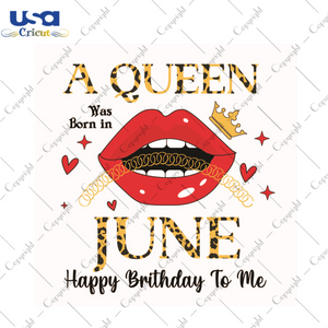 Happy Birthday, June Queen Diy Crafts Svg Files For Cricut, Silhouette Sublimation Files