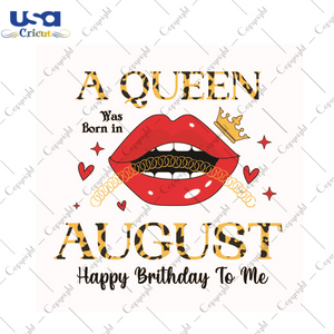 Happy Birthday, August Queen Diy Crafts Svg Files For Cricut, Silhouette Sublimation Files