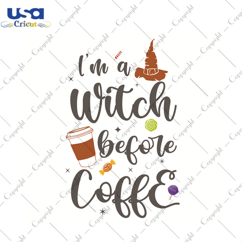 Im A Witch Before Coffee Halloween Gift Diy Crafts Svg Files For Cricut, Silhouette Sublimation Files