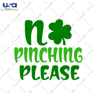 St Patrick Day Gift, No Pinching Please Diy Crafts Svg Files For Cricut, Silhouette Sublimation Files