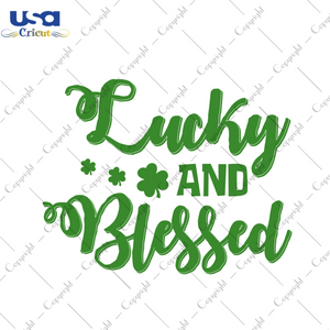 St Patricks Day Lucky And Blessed With Green Leaf Clover Diy Crafts Svg Files For Cricut, Silhouette Sublimation Files