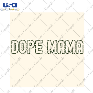 Funny Gifts, Dope Mama Weeding Diy Crafts Svg Files For Cricut, Silhouette Sublimation Files