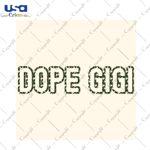 Funny Gifts, Dope Gigi Weeding Diy Crafts Svg Files For Cricut, Silhouette Sublimation Files