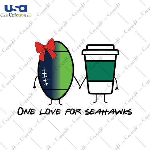 Football Fan, One Love For Seahawks Diy Crafts Svg Files For Cricut, Silhouette Sublimation Files